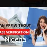 Loan Apps Without Face Verification in Nigeria