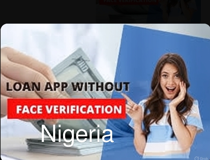 7 Best Loan Apps Without Face Verification in Nigeria (2025)
