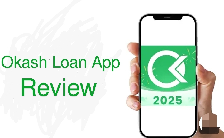 Okash Loan App Review (loan amount, interest rate, download, and it is legit)